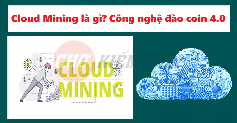 Cloud Mining là gì
