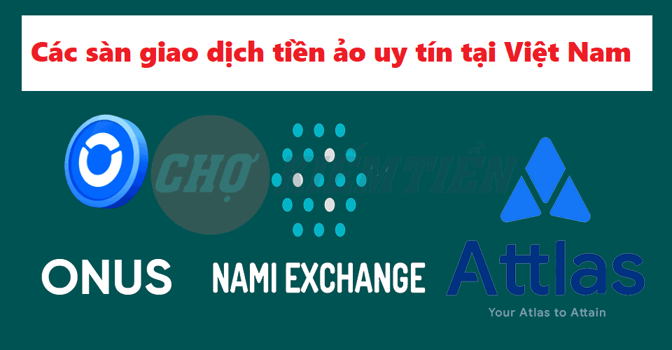 Các sàn giao dịch tiền ảo uy tín tại Việt Nam