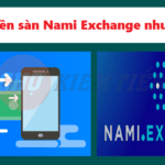 Nạp rút tiền sàn Nami Exchange